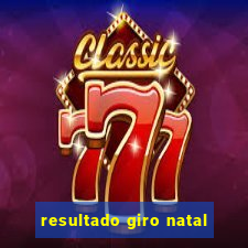 resultado giro natal